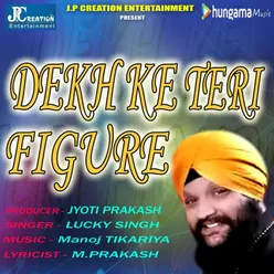 Dekh Ke Teri Figure