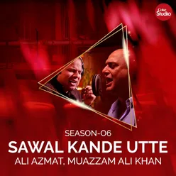 Coke Studio Season 6-Sawal Kande Utte