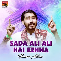 Sada Ali Ali Hai Kehna