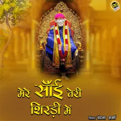 Mere Sai Teri Shirdi Me