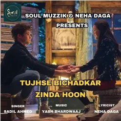 Tujhse Bichadkar Zinda Hoon