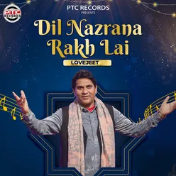 Dil Nazrana Rakh Lai