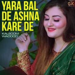 Yara Bal De Ashna Kare De