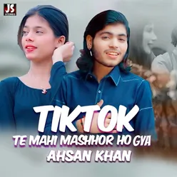 Tiktok Te Mahi Mashoor Ho Gya