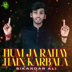 Hum Ja Rahay Hain Karbala