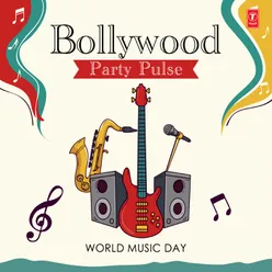 Bollywood Party Pulse - World Music Day