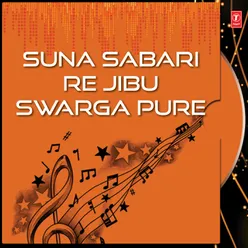 Suna Sabari Re Jibu Swarga Pure