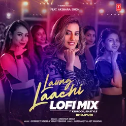 Laung Laachi (Bhojpuri) Lofi Mix[Remix By Kedrock,Sd Style]