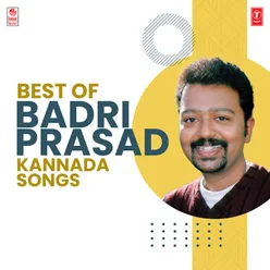 Best Of Badri Prasad Kannada Songs