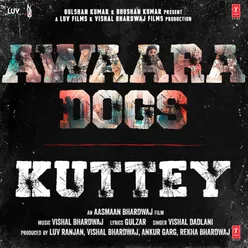 Awaara Dogs (From "Kuttey")