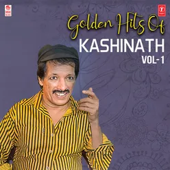Golden Hits Of Kashinath Vol-1