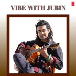 Vibe With Jubin