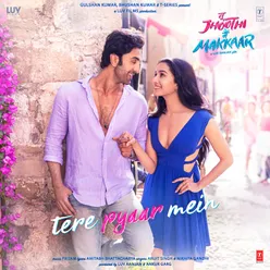 Tere Pyaar Mein (From "Tu Jhoothi Main Makkaar")