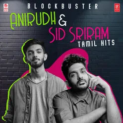 Blockbuster Anirudh &amp; Sid Sriram Tamil Hits
