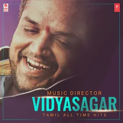 Music Director Vidyasagar Tamil All Time Hits