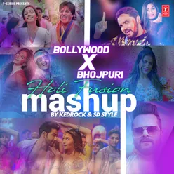 Bollywood X Bhojpuri Holi Fusion Mashup(Remix By Kedrock,Sd Style)