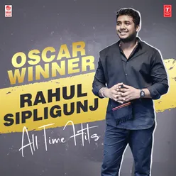 Oscar Winner Rahul Sipligunj All Time Hits