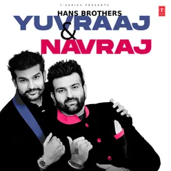 Hans Brothers - Yuvraaj &amp; Navraj