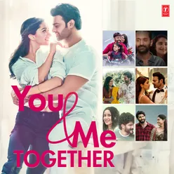 You &amp; Me Together