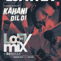 Kahani Dil Di Lofi Mix(Remix By DJ Basque)