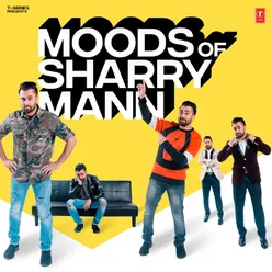 Moods Of Sharry Mann