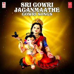 Sri Gowri Jaganmaathe - Gowri Songs