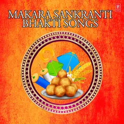 Makara Sankranti Bhakti Songs