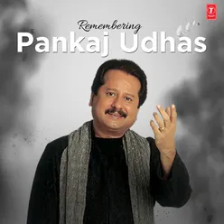 Remembering Pankaj Udhas