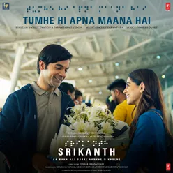 Tumhe Hi Apna Maana Hai (From "Srikanth")