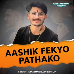 Aashik Fekyo Pathako