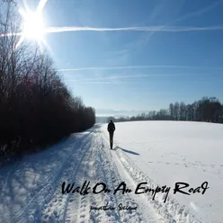 Walk on an Empty Road