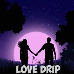 Love Drip Slowed + Reverbed