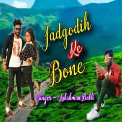 Jadgodih Ke Bone