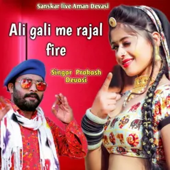 Ali Gali Me Rajal Fire