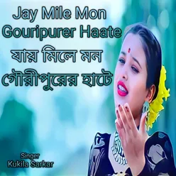 Jay Mile Mon Gouripurer Haate