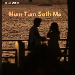 Hum Tum Sath Me