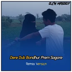 Dere Dub Bondhur Prem Sagore Remix Version