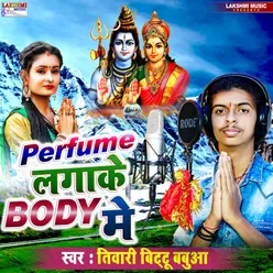 Perfume Laga Ke Body Mein