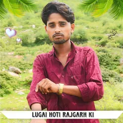 Lugai Hoti Rajgarh Ki