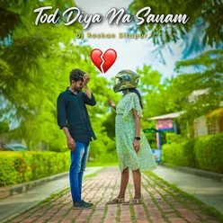 Tod Diya Na Sanam Nagpuri Song