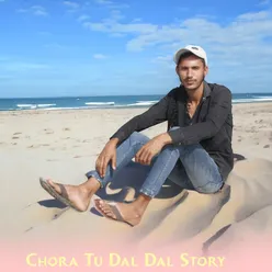 Chora Tu Dal Dal Story