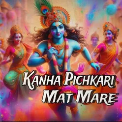 Kanha Pichkari Mat Mare