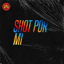 Shot Por Mi Original Mix