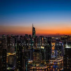 Jazz Covers of Pop Songs 2023