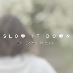 Slow It Down