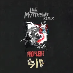 Problems Lee Mvtthews Remix