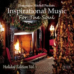 Domonique Mitchell Presents Inspirational Music for the Soul, Holiday Edition, Vol. 1