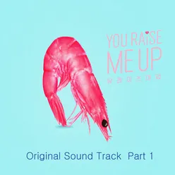 You Raise Me Up, Pt. 1 Original Soundtrack