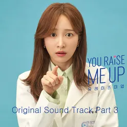 You Raise Me Up, Pt. 3 Original Soundtrack