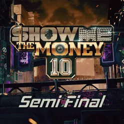 Show Me The Money 10 Semi Final